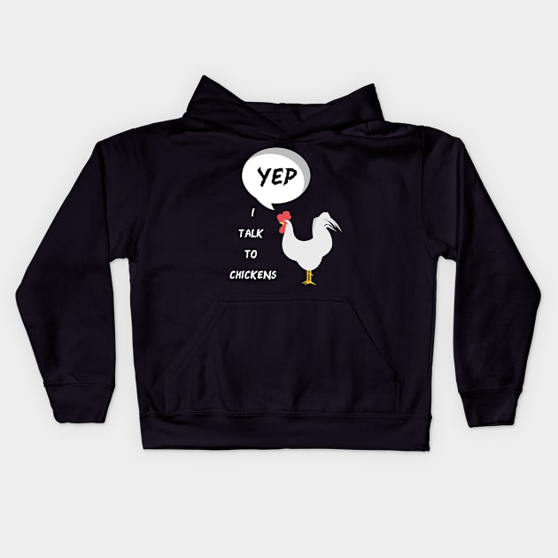 Yep I Talk To Chickens Kids Hoodie by fall in love on_ink